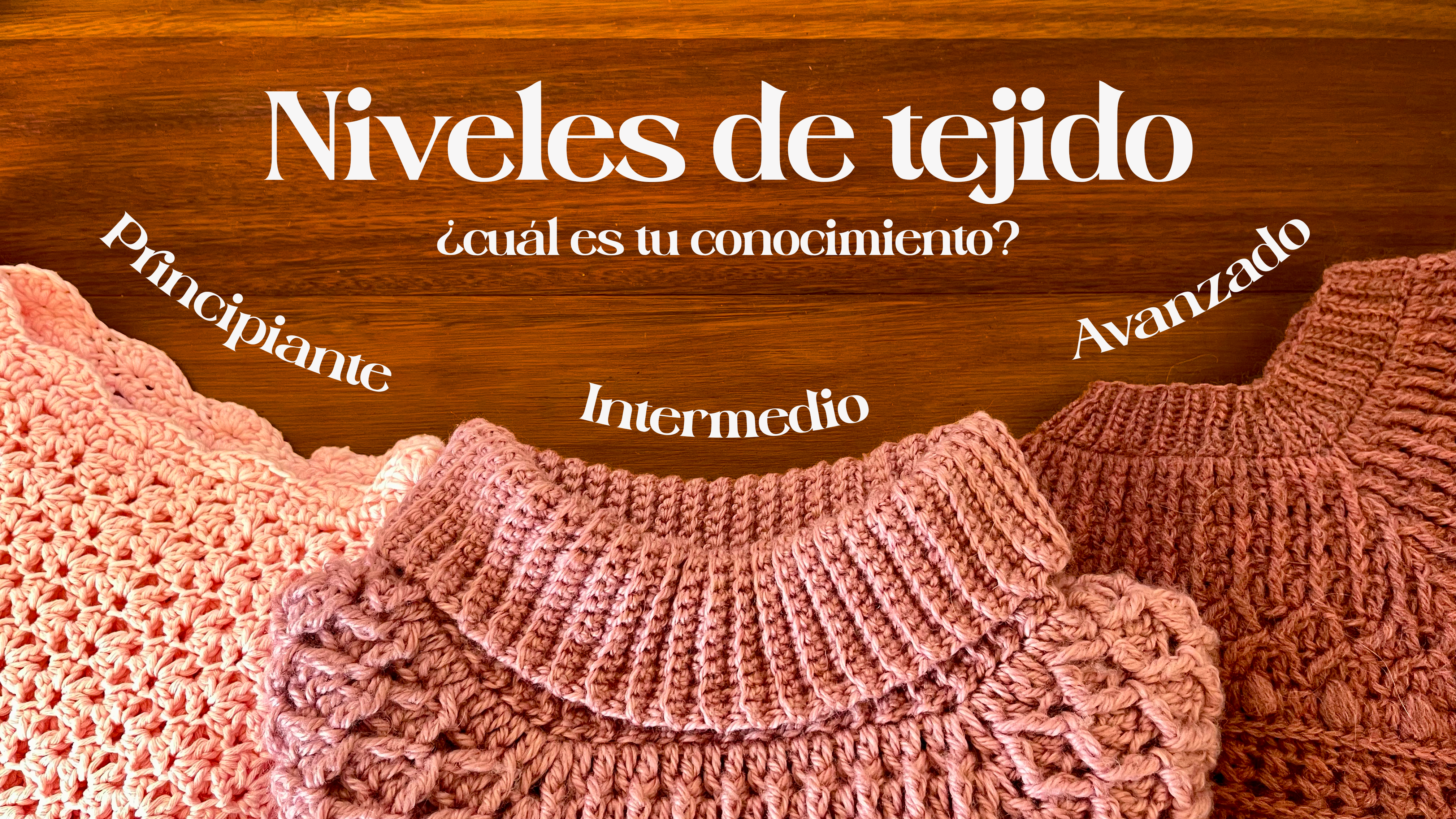 Niveles de crochet: principiante, intermedio y avanzado ¿Sabes donde estas parada?